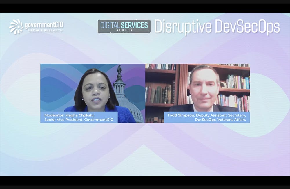 Digital Services Event Series: Disruptive DevSecOps - Fireside Chat: Todd Simpson, Deputy Assistant Secretary, DevSecOps, Veterans Affairs