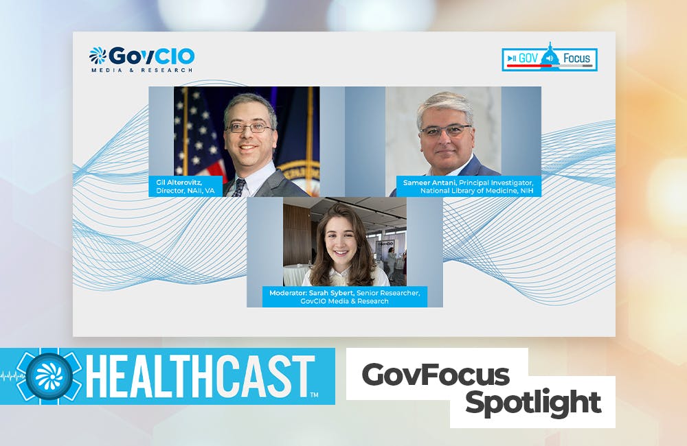 HealthCast: GovFocus Preview: Federal Health Tech Leaders Combat AI Bias