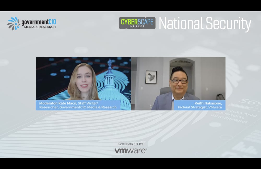 CyberScape Series: National Security Virtual Event - Industry Perspective: Keith Nakasone, VMware